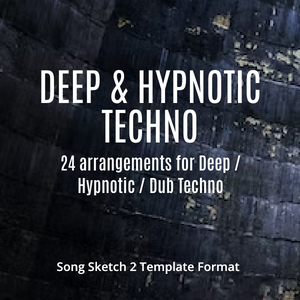 Deep and Hypnotic Techno Arrangement Templates