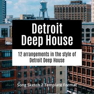 Detroit Deep House Arrangement Templates