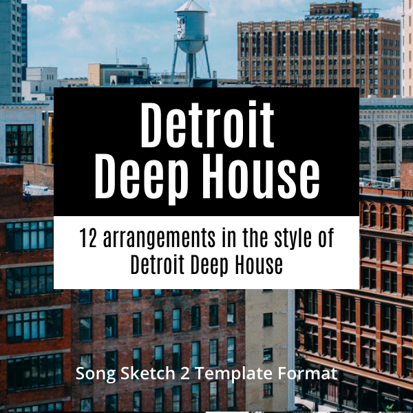 Detroit Deep House Arrangement Templates